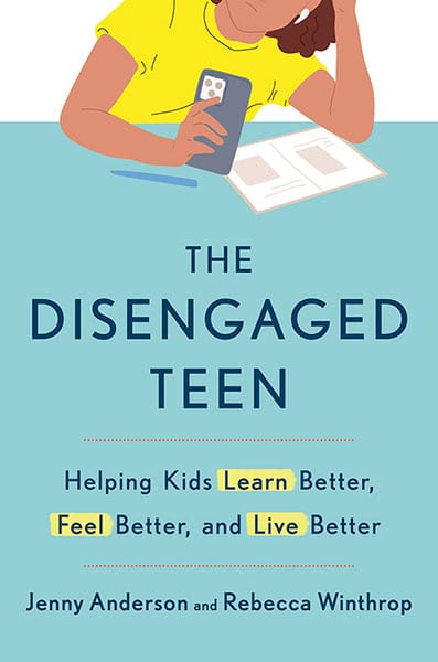 Cover of the book 'The Disengaged Teen: Helping Kids Learn Better, Feel Better, and Live Better' by Jenny Anderson and Rebecca Winthrop, featuring an illustration of a teenager holding a phone and leaning on a desk with an open notebook.