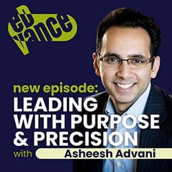 Asheesh Advani - Leading with Purpose and Precision