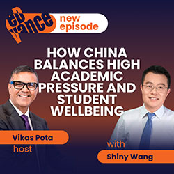 GoVanca podcast episode featuring host Vikas Pota and guest Shiny Wang discussing how China balances high academic pressure and student wellbeing.
